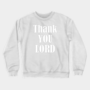 THANK YOU, LORD, Crewneck Sweatshirt